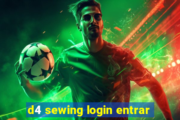 d4 sewing login entrar