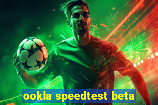 ookla speedtest beta