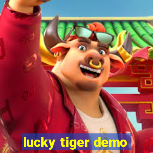 lucky tiger demo