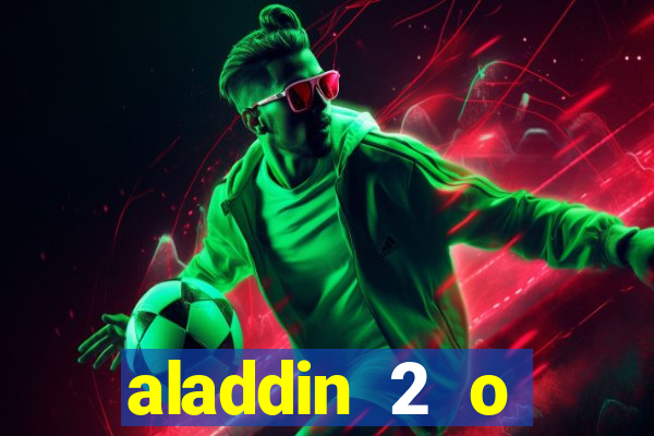 aladdin 2 o retorno de jafar filme completo dublado