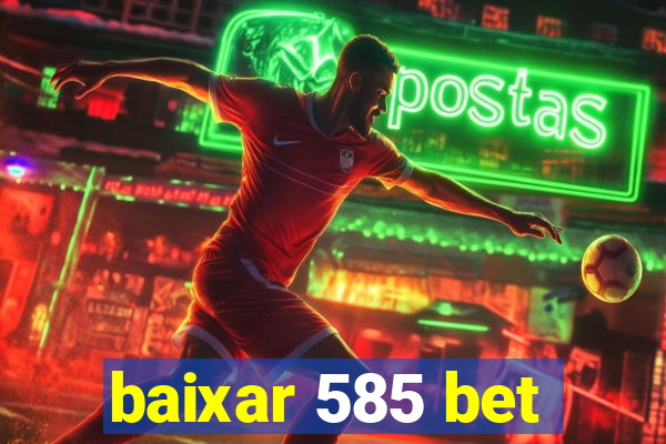 baixar 585 bet