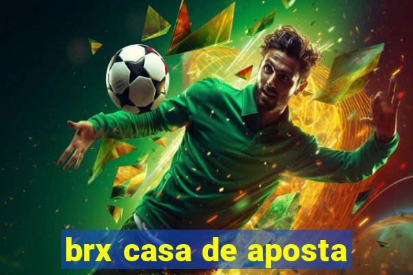 brx casa de aposta