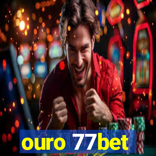 ouro 77bet