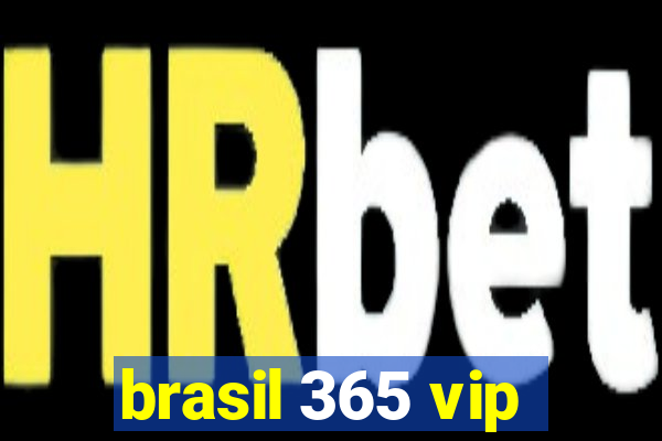 brasil 365 vip