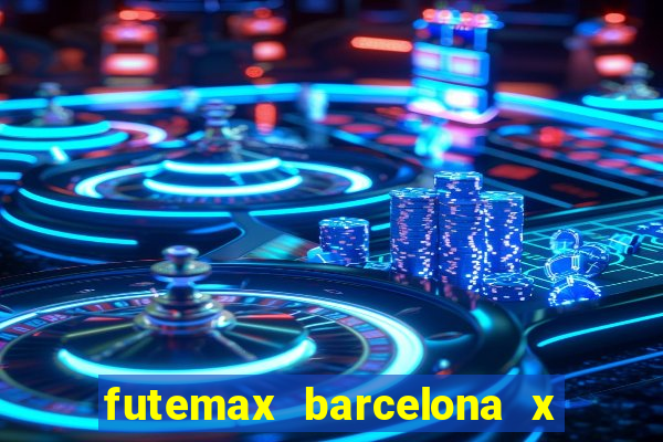 futemax barcelona x real madrid