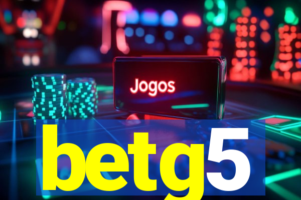 betg5