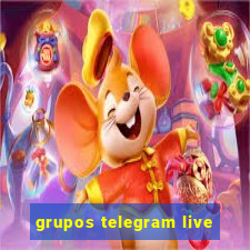 grupos telegram live