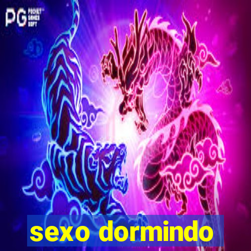 sexo dormindo