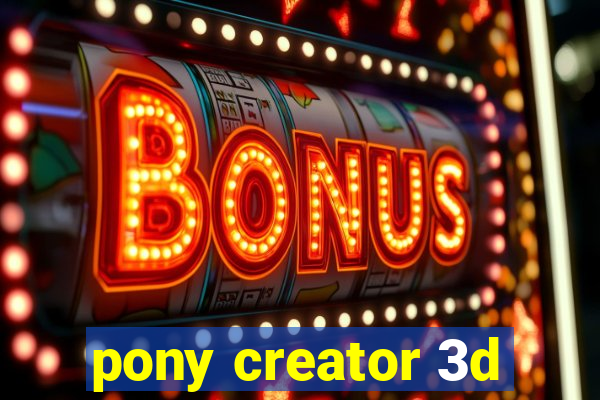 pony creator 3d