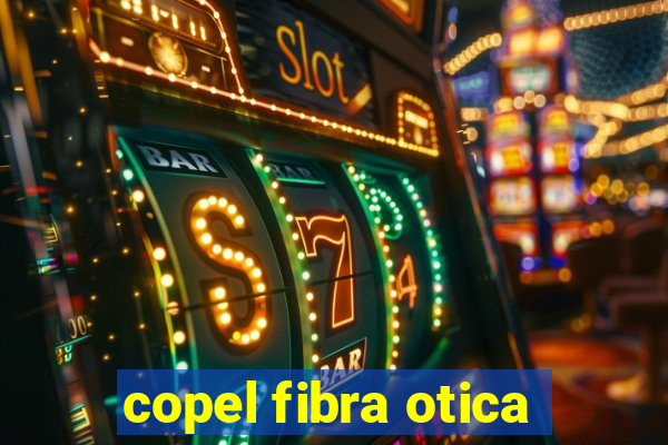 copel fibra otica