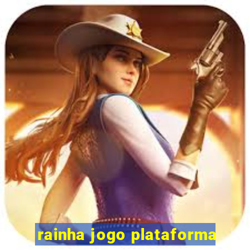 rainha jogo plataforma