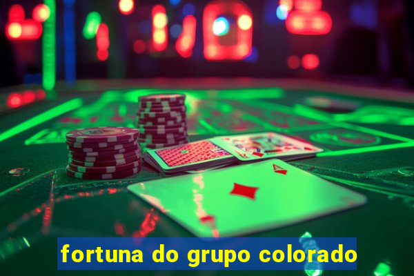 fortuna do grupo colorado