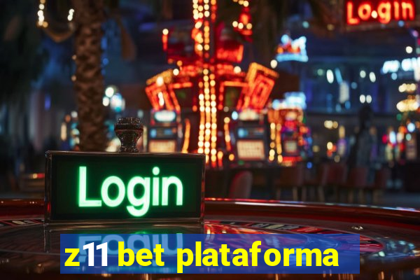 z11 bet plataforma