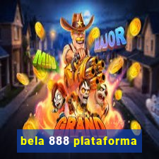 bela 888 plataforma