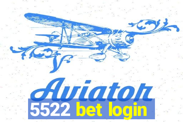 5522 bet login