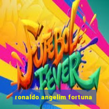 ronaldo angelim fortuna