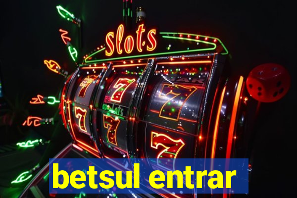 betsul entrar