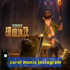 carol muniz instagram