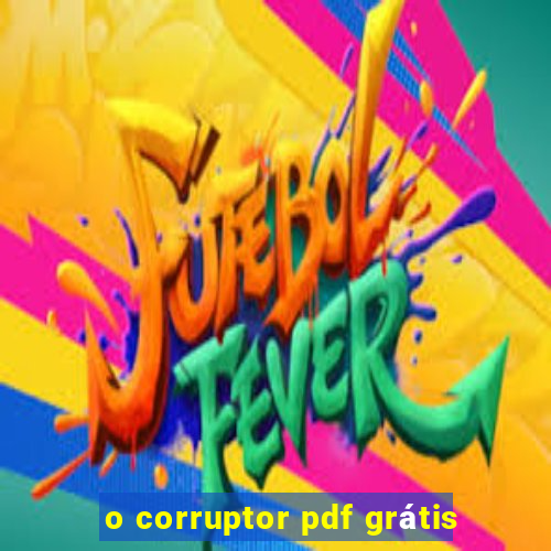 o corruptor pdf grátis