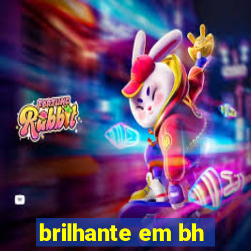 brilhante em bh