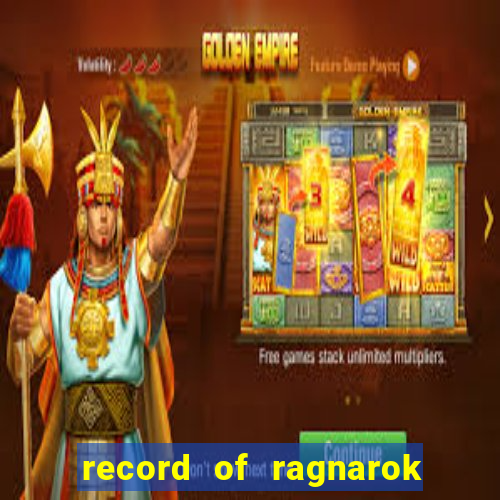 record of ragnarok 3 temporada ep 1