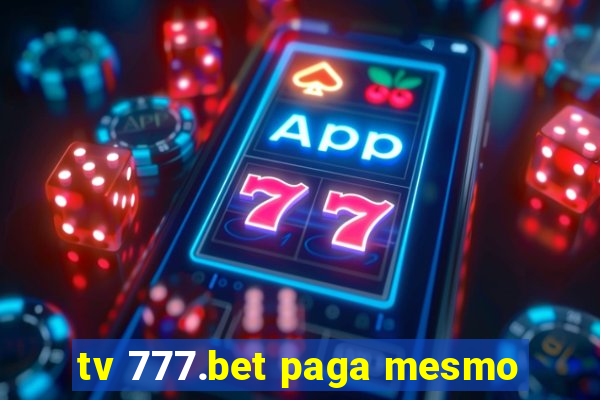 tv 777.bet paga mesmo