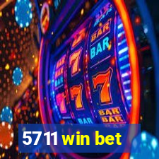 5711 win bet