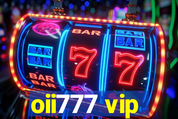 oii777 vip