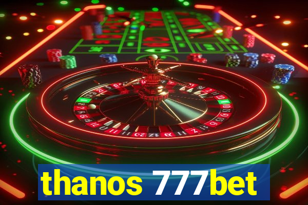 thanos 777bet