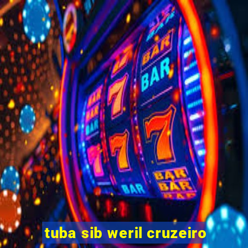 tuba sib weril cruzeiro