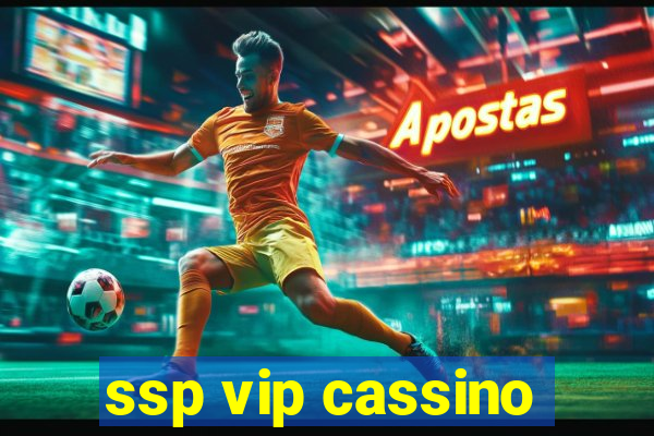 ssp vip cassino