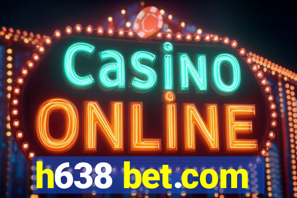 h638 bet.com