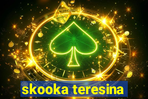 skooka teresina