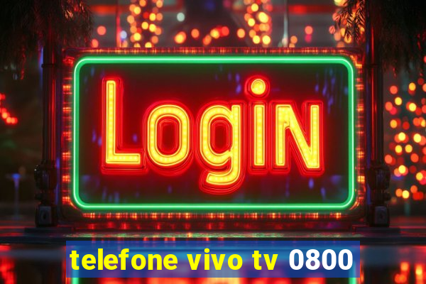 telefone vivo tv 0800