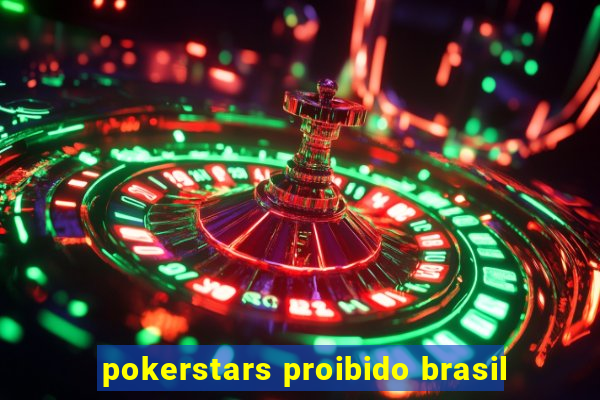 pokerstars proibido brasil