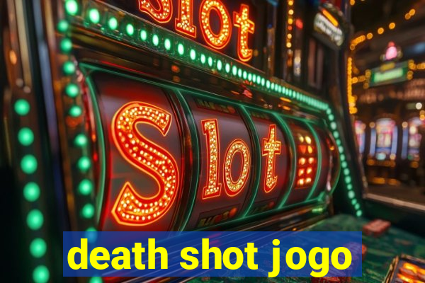 death shot jogo