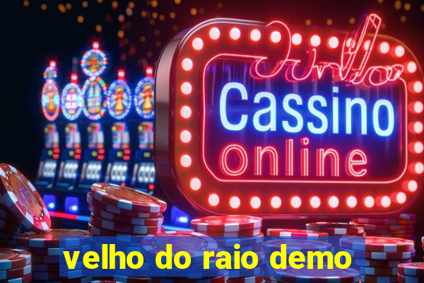 velho do raio demo