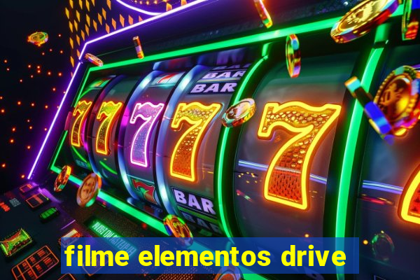 filme elementos drive