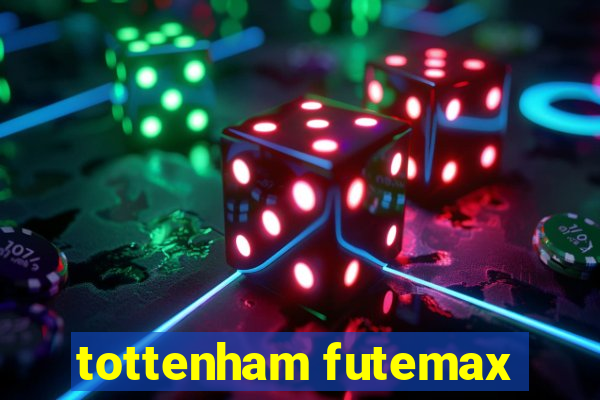 tottenham futemax