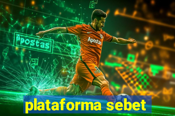 plataforma sebet