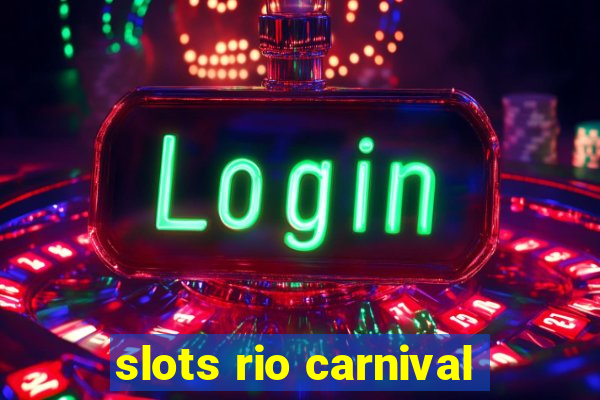 slots rio carnival