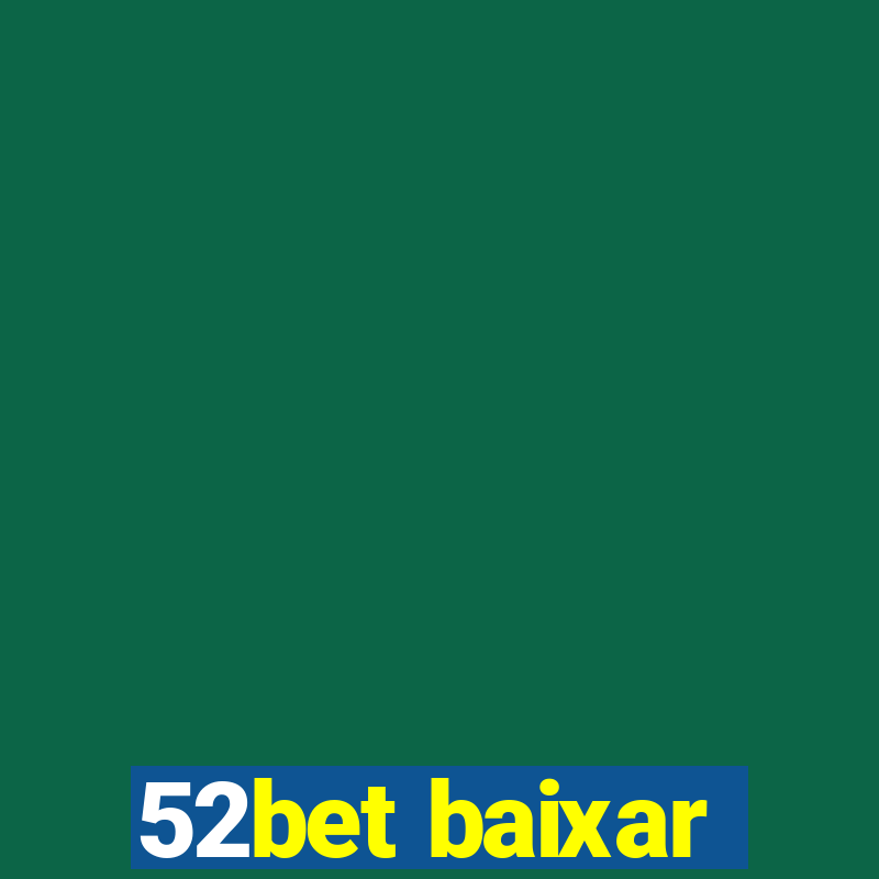 52bet baixar