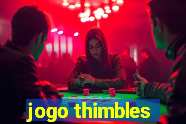 jogo thimbles