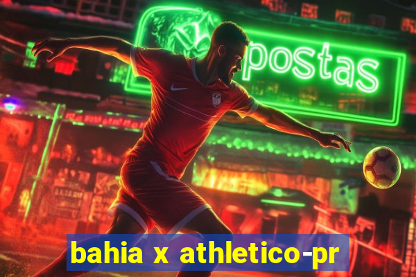 bahia x athletico-pr