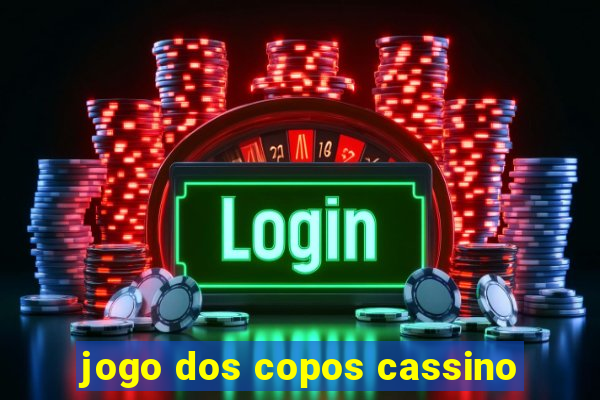 jogo dos copos cassino