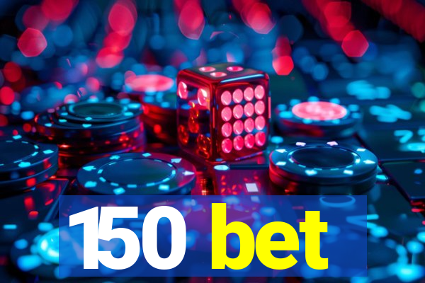 150 bet