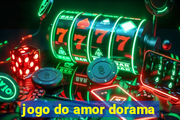 jogo do amor dorama