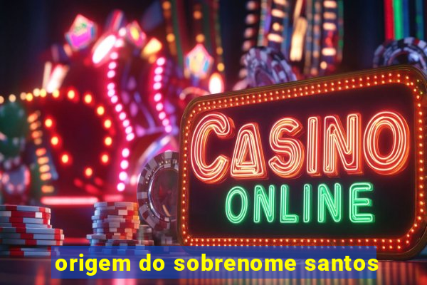 origem do sobrenome santos