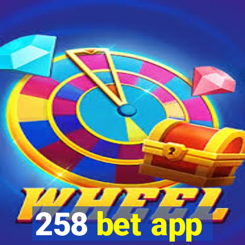 258 bet app