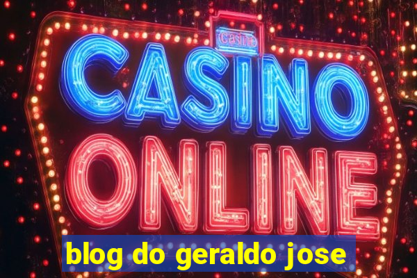 blog do geraldo jose